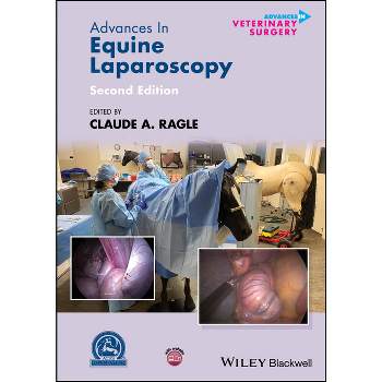Advances in Equine Laparoscopy - (Avs Advances in Veterinary Surgery) 2nd Edition by  Claude A Ragle (Hardcover)