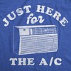 Mens Funny T Shirts Just Here For The AC Sarcastic Summer Graphic Novelty Tee For Men - Crazy Dog Men's T Shirt for Sarcastic Gift - 2 of 4
