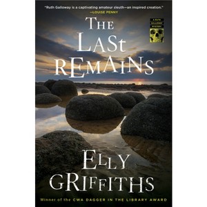 The Last Remains - (Ruth Galloway Mysteries) by  Elly Griffiths (Hardcover) - 1 of 1