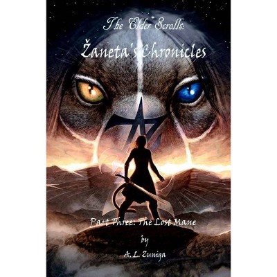 The Elder Scrolls - Zaneta's Chronicles - Part Three - by  Adrian Lee Zuniga (Paperback)