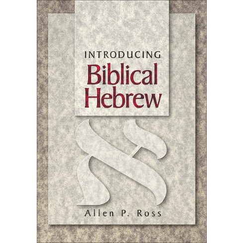 Introducing Biblical Hebrew - by  Allen P Ross (Hardcover) - image 1 of 1