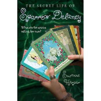 The Secret Life of Sparrow Delaney - by  Suzanne Harper (Paperback)