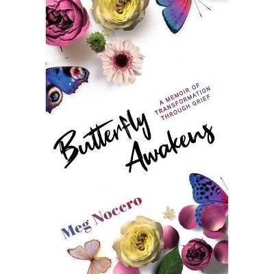 Butterfly Awakens - by  Meg Nocero (Paperback)