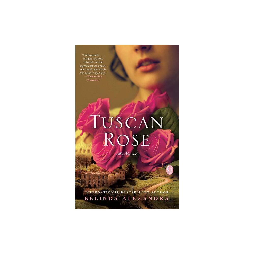 Tuscan Rose - by Belinda Alexandra (Paperback)