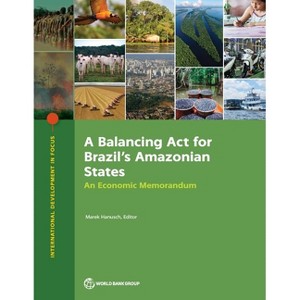 A Balancing Act for Brazil's Amazonian States - by  Marek Hanusch (Paperback) - 1 of 1