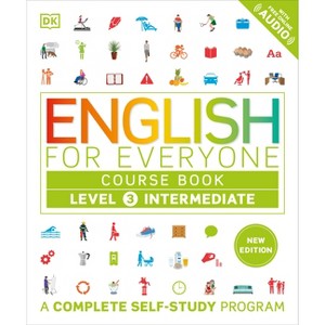 English for Everyone Course Book Level 3 Intermediate - (DK English for Everyone) by  DK (Hardcover) - 1 of 1