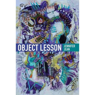 Object Lesson - by  Jennifer Jean (Paperback)