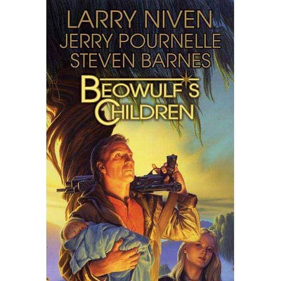 Beowulf's Children - by  Larry Niven & Jerry Pournelle & Steven Barnes (Paperback)