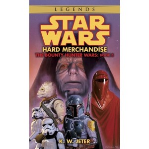 Hard Merchandise: Star Wars Legends (the Bounty Hunter Wars) - (Star Wars: The Bounty Hunter Wars - Legends) by  K W Jeter (Paperback) - 1 of 1
