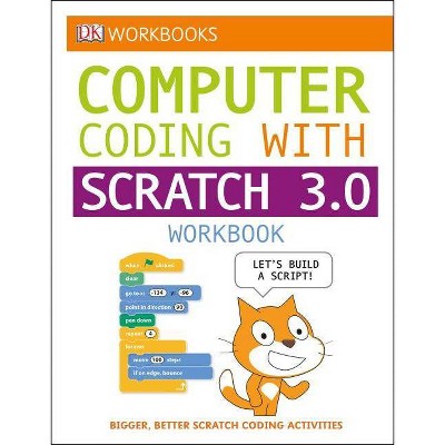 DK Workbooks: Computer Coding with Scratch 3.0 Workbook - (Paperback)