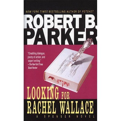 Looking for Rachel Wallace - (Spenser) by  Robert B Parker (Paperback)