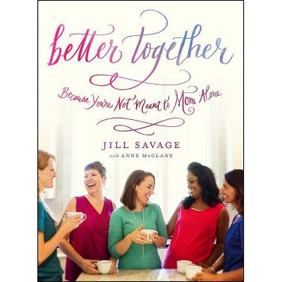 Better Together - by  Jill Savage (Paperback)