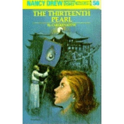 Nancy Drew 56: The Thirteenth Pearl - by  Carolyn Keene (Hardcover)