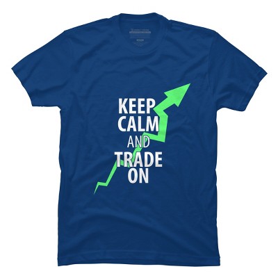 Men's Design By Humans Keep Calm And Trade On By MadderTees T-Shirt