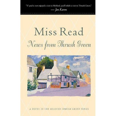 News from Thrush Green - by  Read (Paperback)