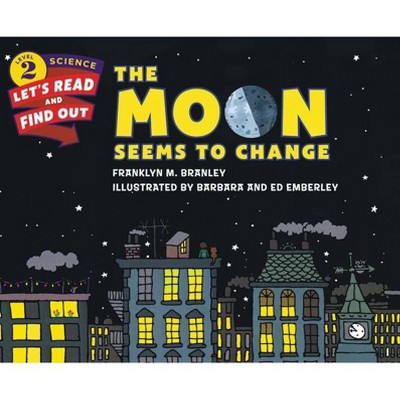 The Moon Seems to Change - (Let's-Read-And-Find-Out Science 2) by  Franklyn M Branley (Paperback)