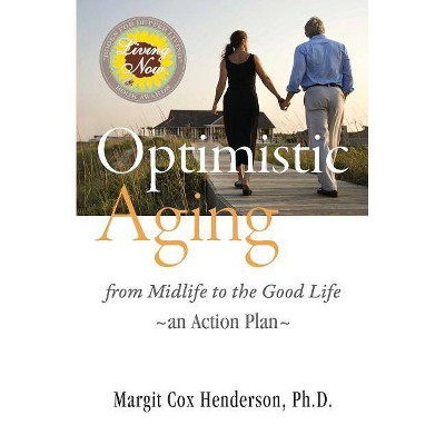 Optimistic Aging - by  Margit Cox Henderson (Paperback)