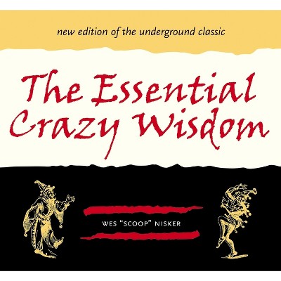 The Essential Crazy Wisdom - by  Wes Nisker (Paperback)