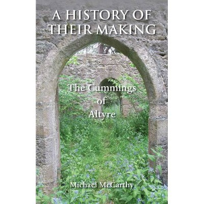 A History of Their Making - by  Michael McCarthy (Paperback)