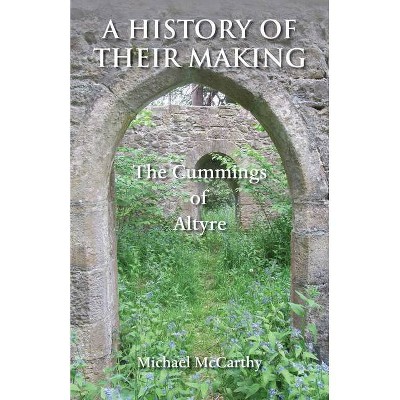 A History of Their Making - by  Michael McCarthy (Paperback)