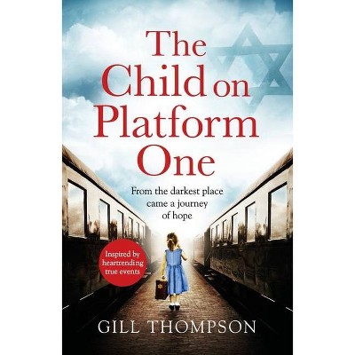  The Child on Platform One - by  Gill Thompson (Paperback) 