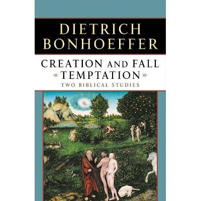 Creation and Fall Temptation - by  Dietrich Bonhoeffer (Paperback)