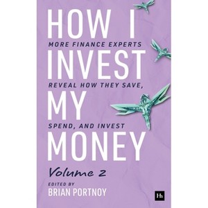 How I Invest My Money Volume Two - by  Brian Portnoy (Paperback) - 1 of 1
