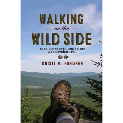 Walking on the Wild Side - by  Kristi M Fondren (Paperback)