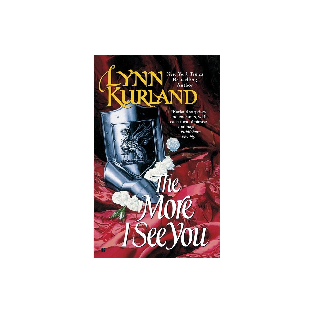 The More I See You - (De Piaget Family) by Lynn Kurland (Paperback)