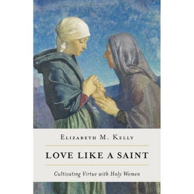 Love Like a Saint - (Paperback)