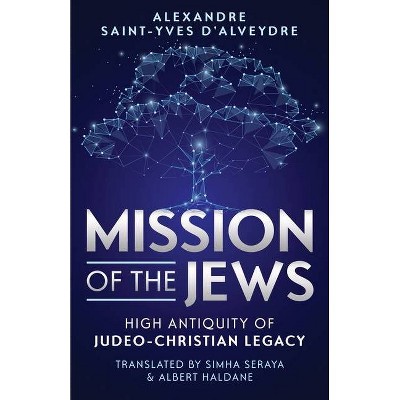 Mission of the Jews - by  Alexandre Saint-Yves d'Alveydre (Paperback)