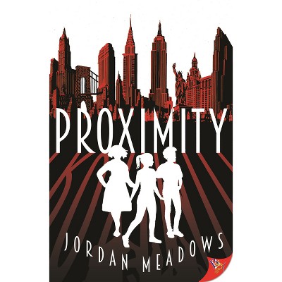 Proximity - by  Jordan Meadows (Paperback)