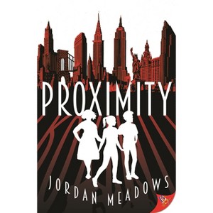 Proximity - by  Jordan Meadows (Paperback) - 1 of 1