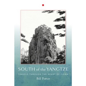 South of the Yangtze - by  Bill Porter (Paperback) - 1 of 1