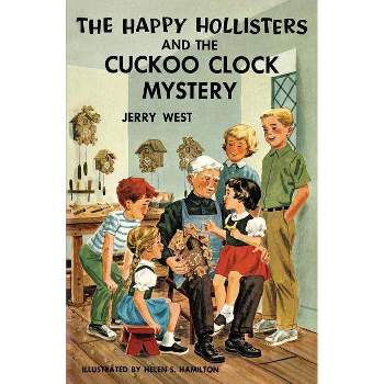 The Happy Hollisters and the Cuckoo Clock Mystery - by  Jerry West (Paperback)