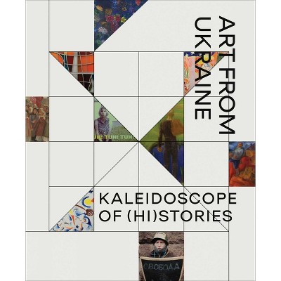 Kaleidoscope of (Hi)Stories - Art from Ukraine - by  Waanders Publishers (Hardcover)
