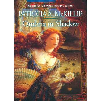 Ombria in Shadow - by  Patricia A McKillip (Paperback)