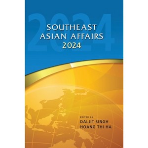 Southeast Asian Affairs 2024 - by  Daljit Singh & Thi Ha Hoang (Hardcover) - 1 of 1
