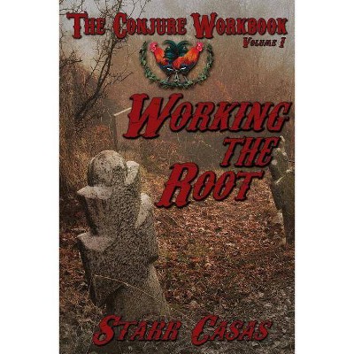 The Conjure Workbook Volume 1 - by  Starr Casas (Paperback)