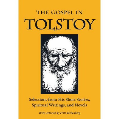The Gospel in Tolstoy - (Gospel in Great Writers) by  Leo Tolstoy (Paperback)