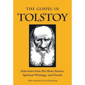 The Gospel in Tolstoy - (Gospel in Great Writers) by  Leo Tolstoy (Paperback) - 1 of 1