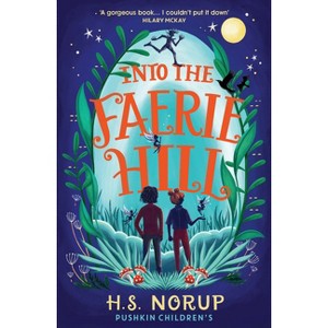 Into the Faerie Hill - by  H S Norup (Paperback) - 1 of 1