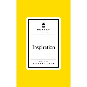 Poetry Prescription: Inspiration - by  Deborah Alma (Hardcover) - 1 of 1