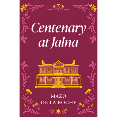 Centenary at Jalna - by  Mazo de la Roche (Paperback)