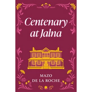 Centenary at Jalna - by  Mazo de la Roche (Paperback) - 1 of 1