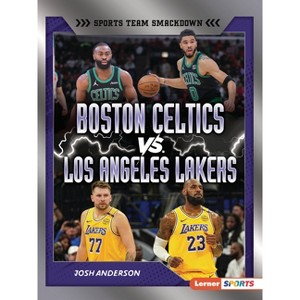 Boston Celtics vs. Los Angeles Lakers - (Sports Team Smackdown (Lerner (Tm) Sports)) by  Josh Anderson (Paperback) - 1 of 1