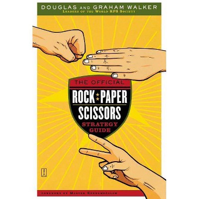 The Official Rock Paper Scissors Strategy Guide - by  Douglas Walker & Graham Walker (Paperback)