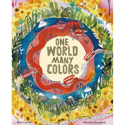 One World, Many Colors - by  Ben Lerwill (Hardcover)