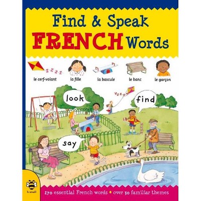 Find & Speak French Words - by  Louise Millar (Paperback)