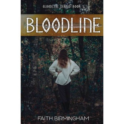 Bloodline, 1 - by  Faith Birmingham (Paperback)